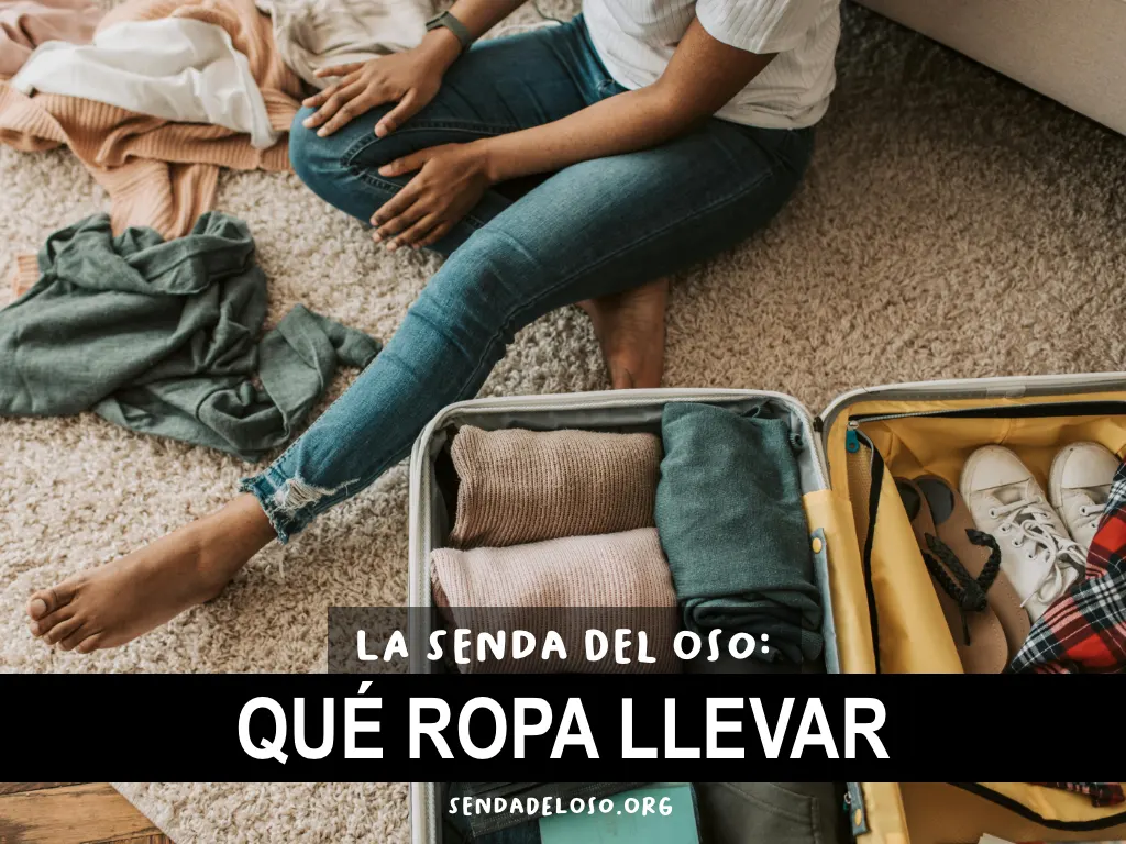 senda del oso que ropa llevar según la epoca del año